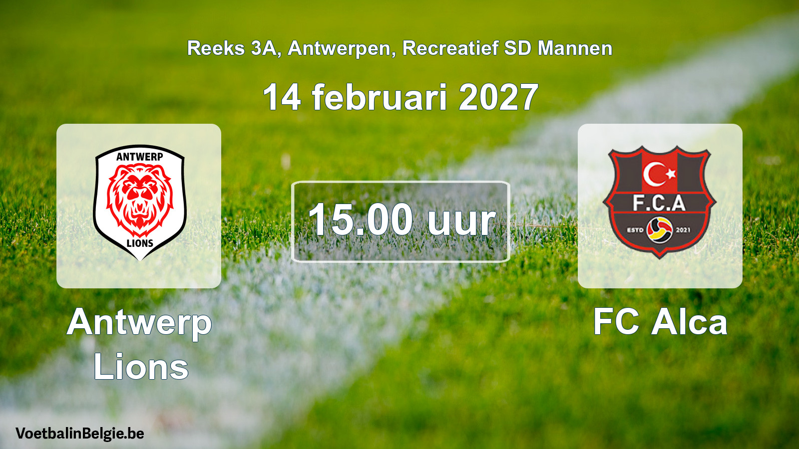 Match prévu football récréatif sd hommes: Antwerp Lions - FC Alca (14 février 2027)