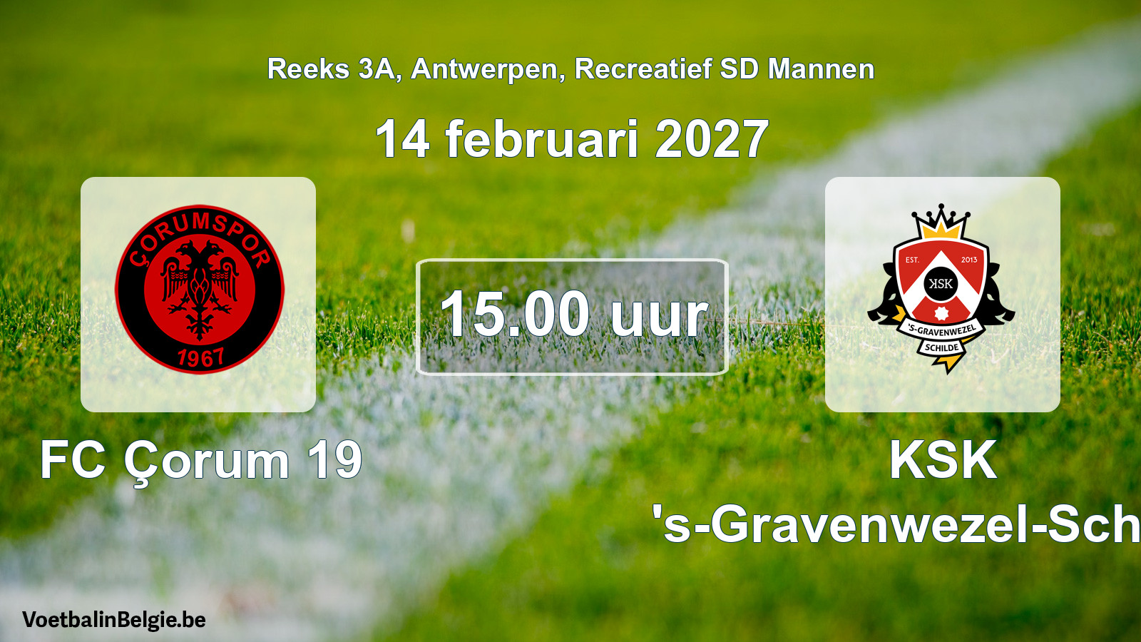 Geplantes Spiel freizeit sd männer-Fußball: FC Çorum 19 - KSK 's-Gravenwezel-Schilde (14 Februar 2027)