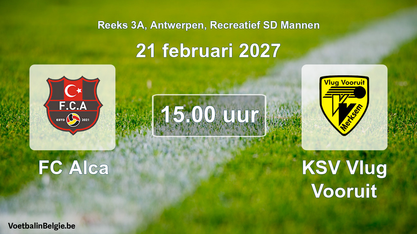 Scheduled match recreational sd men football: FC Alca - KSV Vlug Vooruit (21 February 2027)