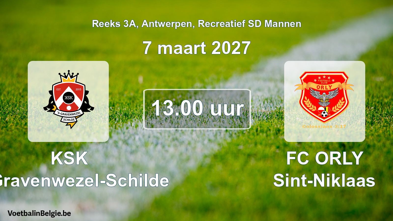 Scheduled match recreational sd men football: KSK 's-Gravenwezel-Schilde - FC ORLY Sint-Niklaas (7 March 2027)
