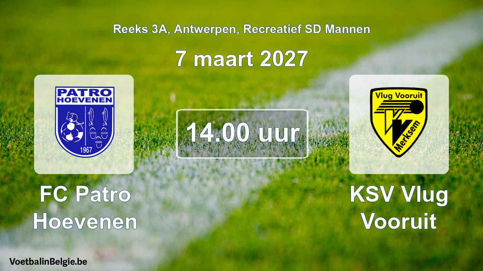 Scheduled match recreational sd men football: FC Patro Hoevenen - KSV Vlug Vooruit (7 March 2027)