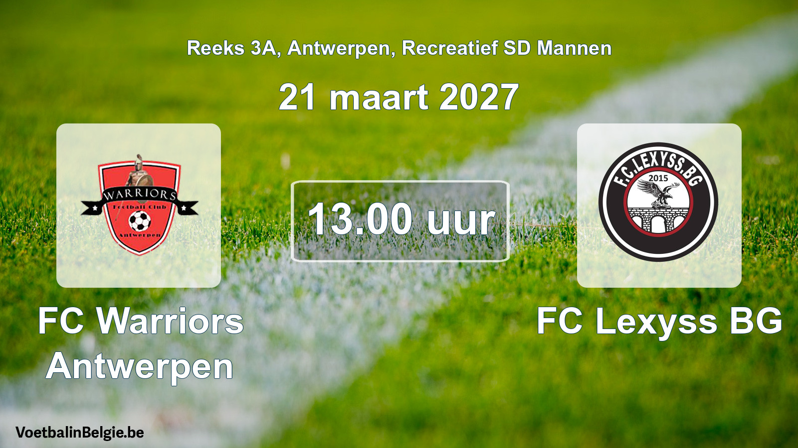 Scheduled match recreational sd men football: FC Warriors Antwerpen - FC Lexyss BG (21 March 2027)