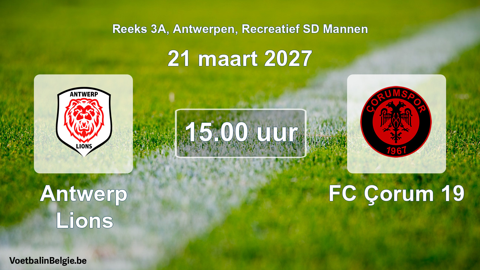 Geplantes Spiel freizeit sd männer-Fußball: Antwerp Lions - FC Çorum 19 (21 März 2027)