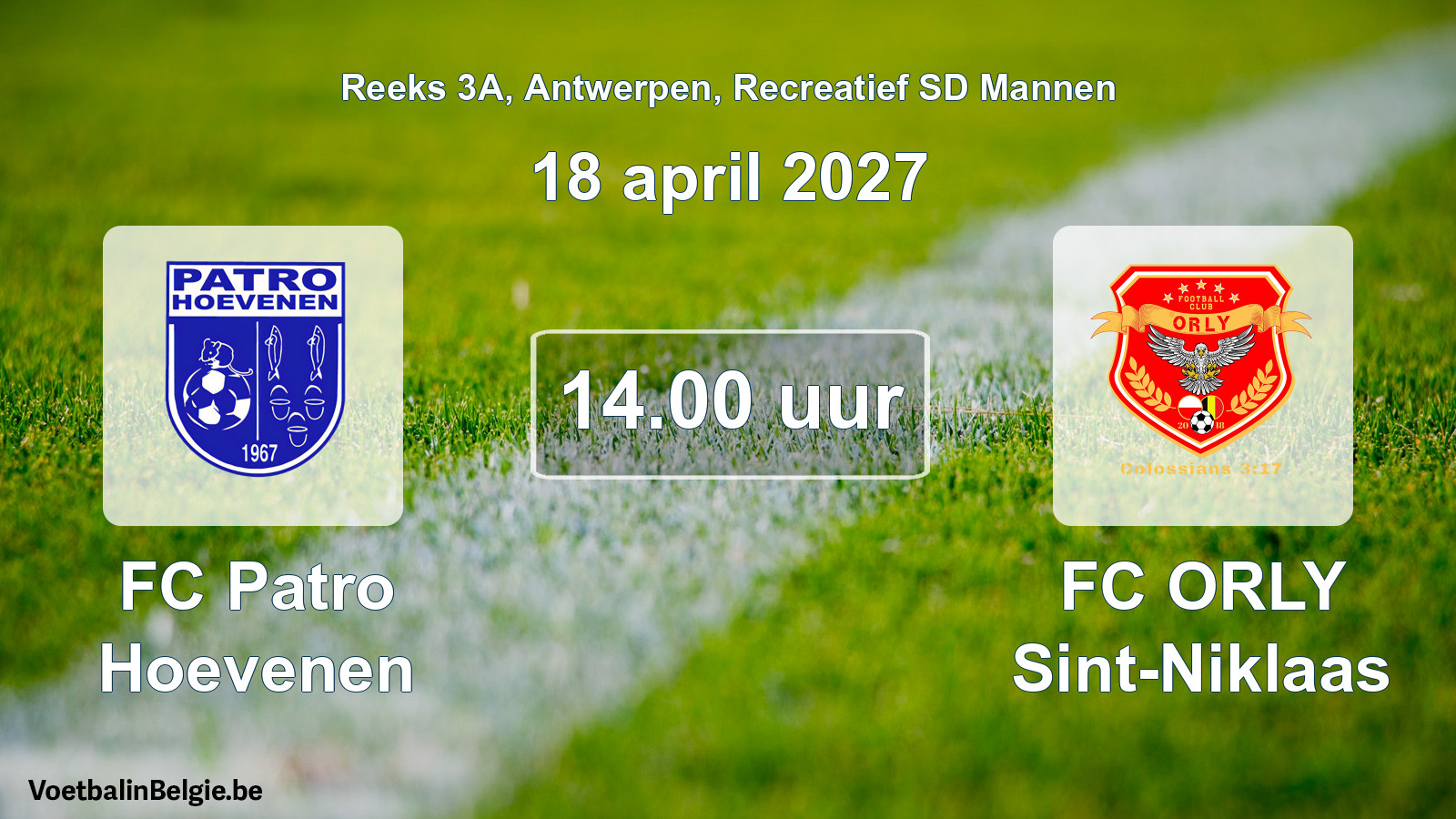 Scheduled match recreational sd men football: FC Patro Hoevenen - FC ORLY Sint-Niklaas (18 April 2027)