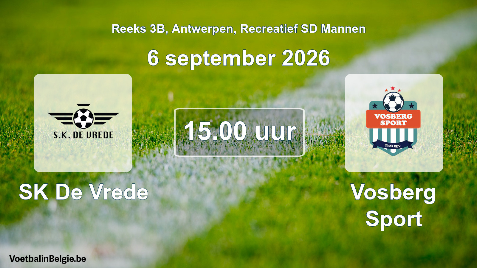 Scheduled match recreational sd men football: SK De Vrede - Vosberg Sport (6 September 2026)