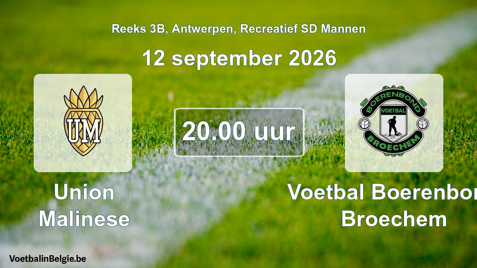 Match prévu football récréatif sd hommes: Union Malinese - Voetbal Boerenbond Broechem (12 septembre 2026)