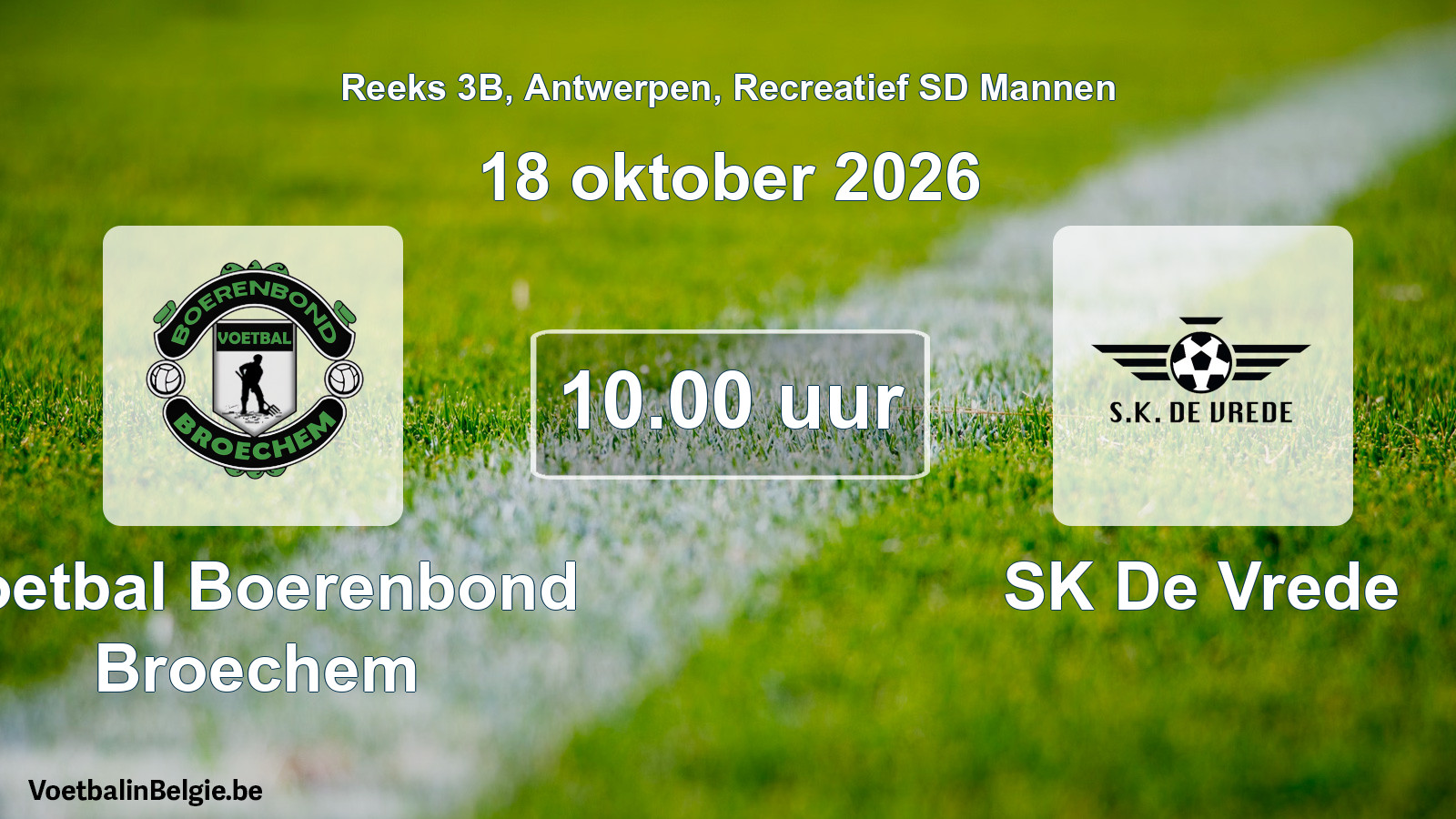 Geplantes Spiel freizeit sd männer-Fußball: Voetbal Boerenbond Broechem - SK De Vrede (18 Oktober 2026)
