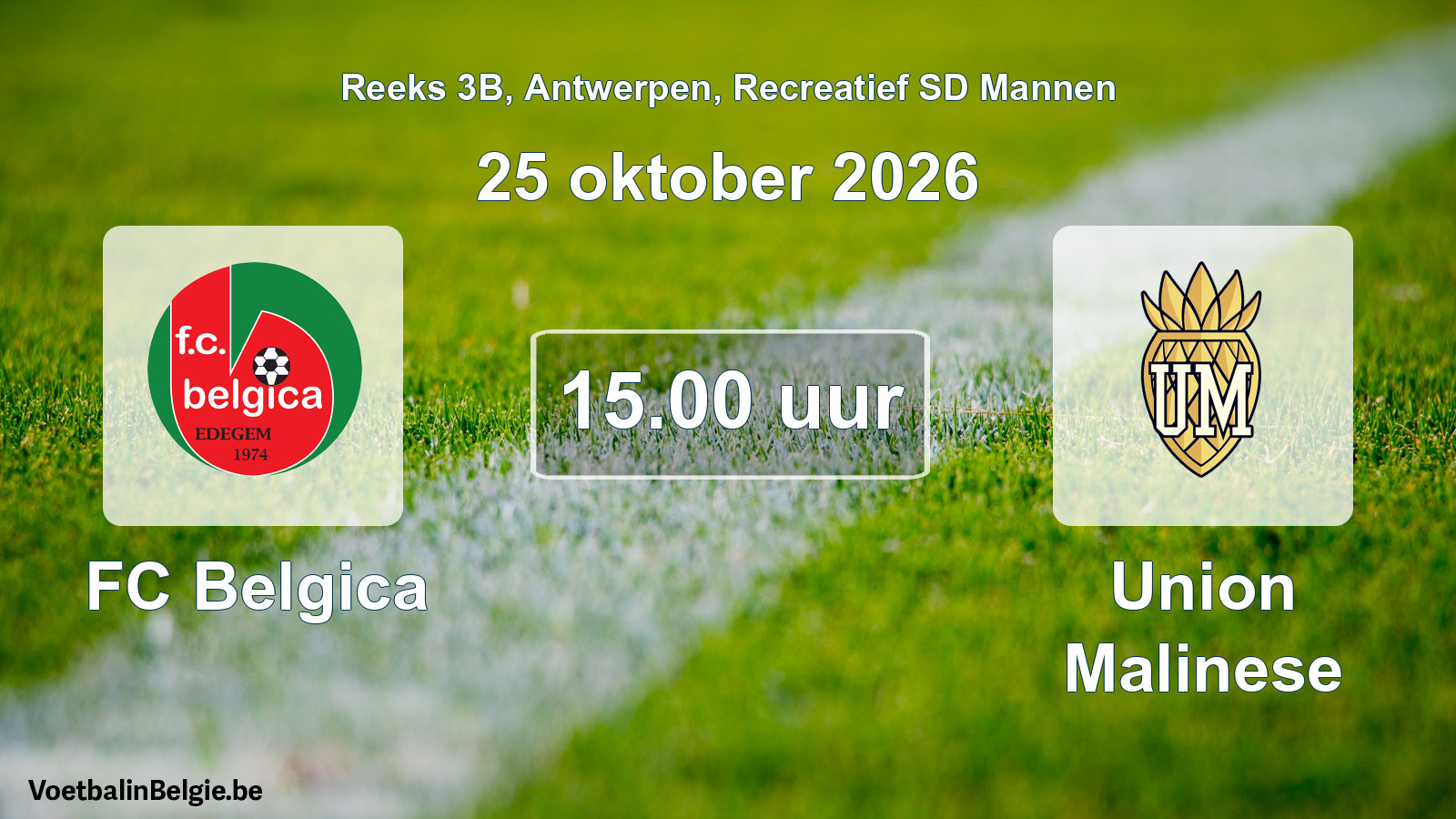 Scheduled match recreational sd men football: FC Belgica - Union Malinese (25 October 2026)
