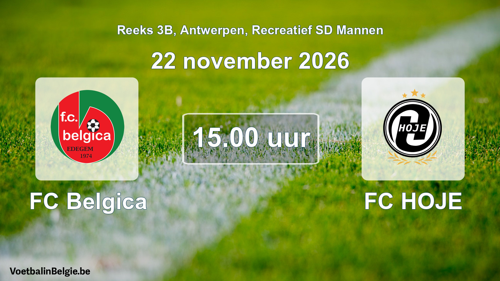 Scheduled match recreational sd men football: FC Belgica - FC HOJE (22 November 2026)