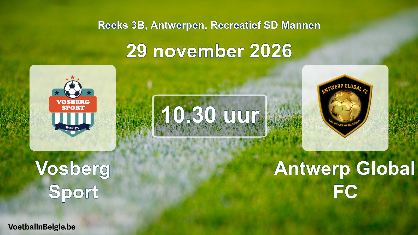 Scheduled match recreational sd men football: Vosberg Sport - Antwerp Global FC (29 November 2026)