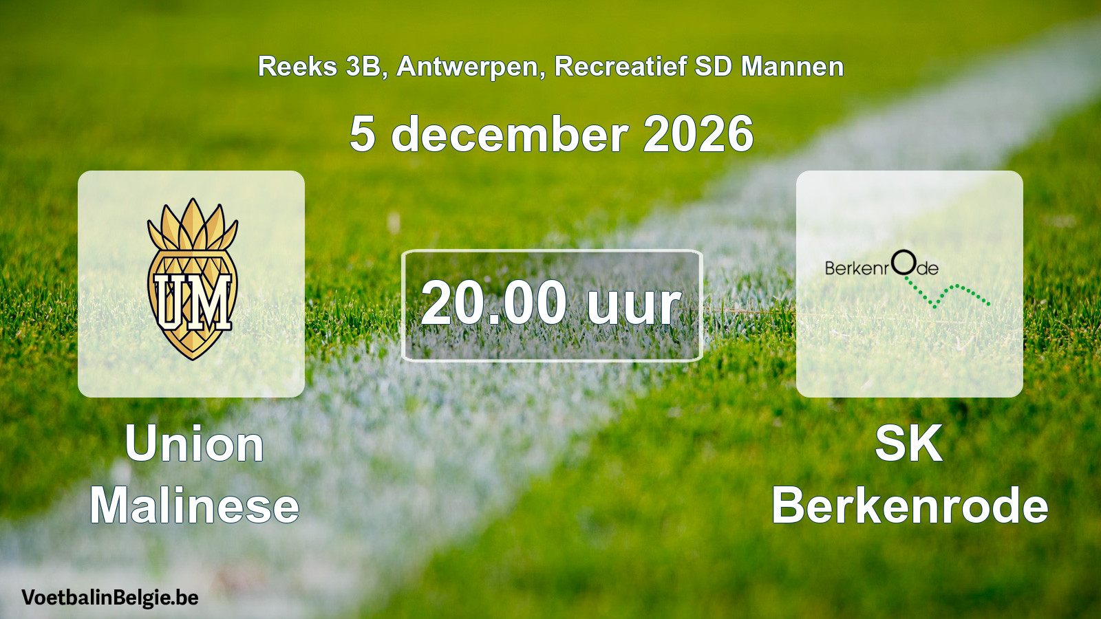 Scheduled match recreational sd men football: Union Malinese - SK Berkenrode (5 December 2026)