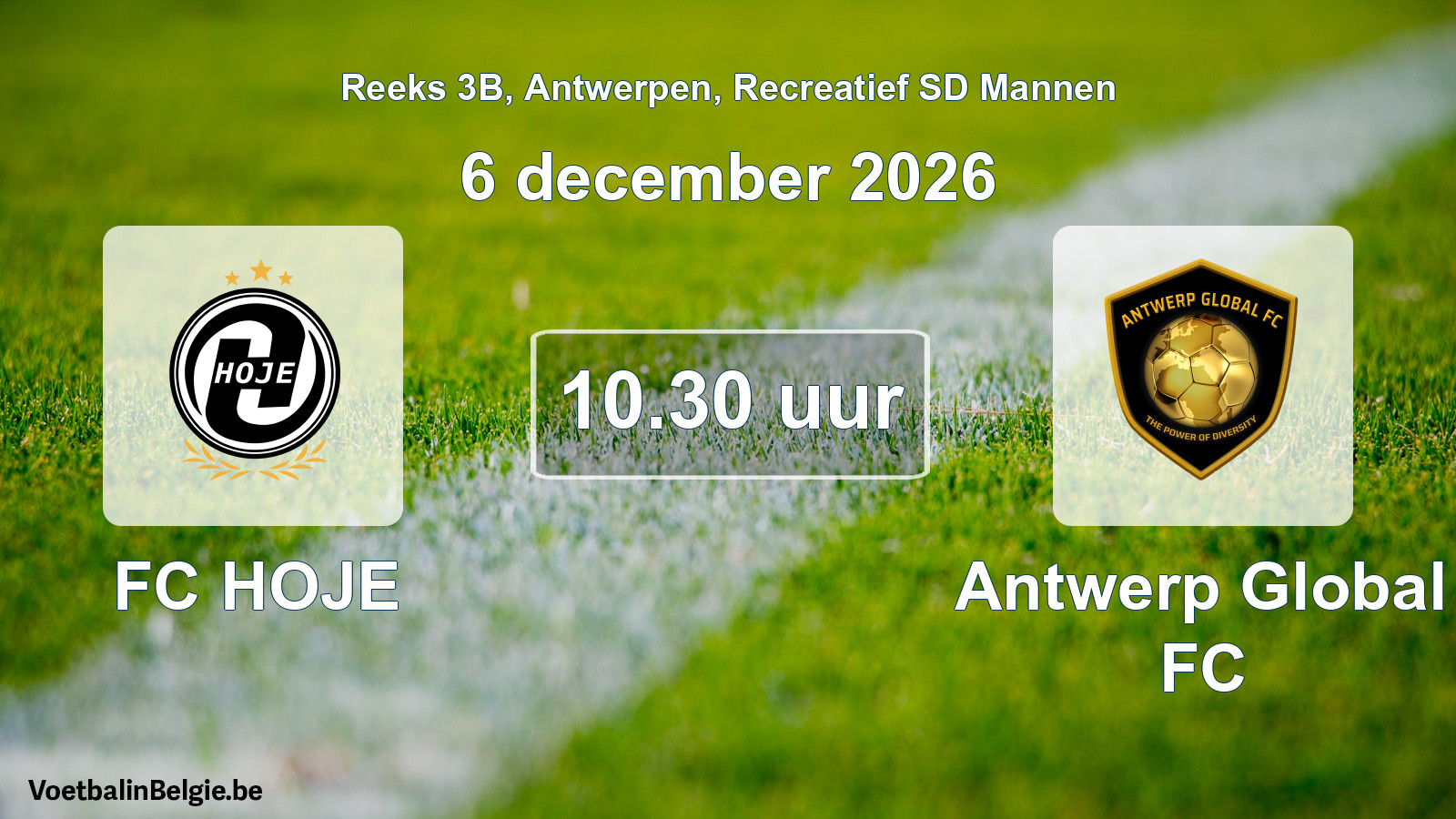 Match prévu football récréatif sd hommes: FC HOJE - Antwerp Global FC (6 décembre 2026)