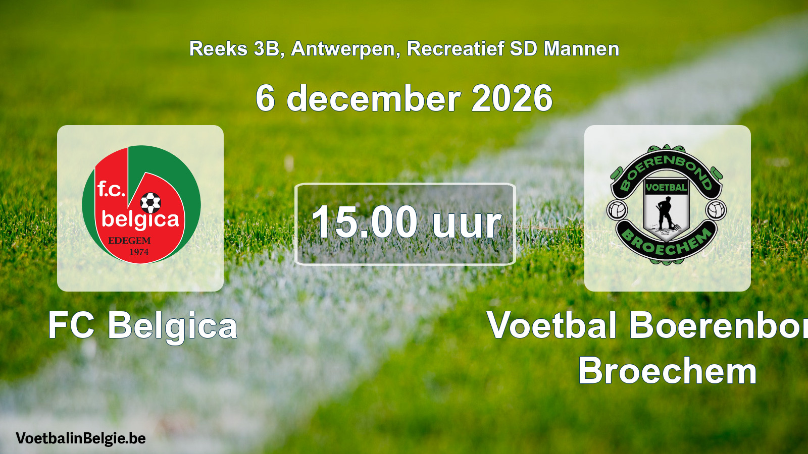 Match prévu football récréatif sd hommes: FC Belgica - Voetbal Boerenbond Broechem (6 décembre 2026)