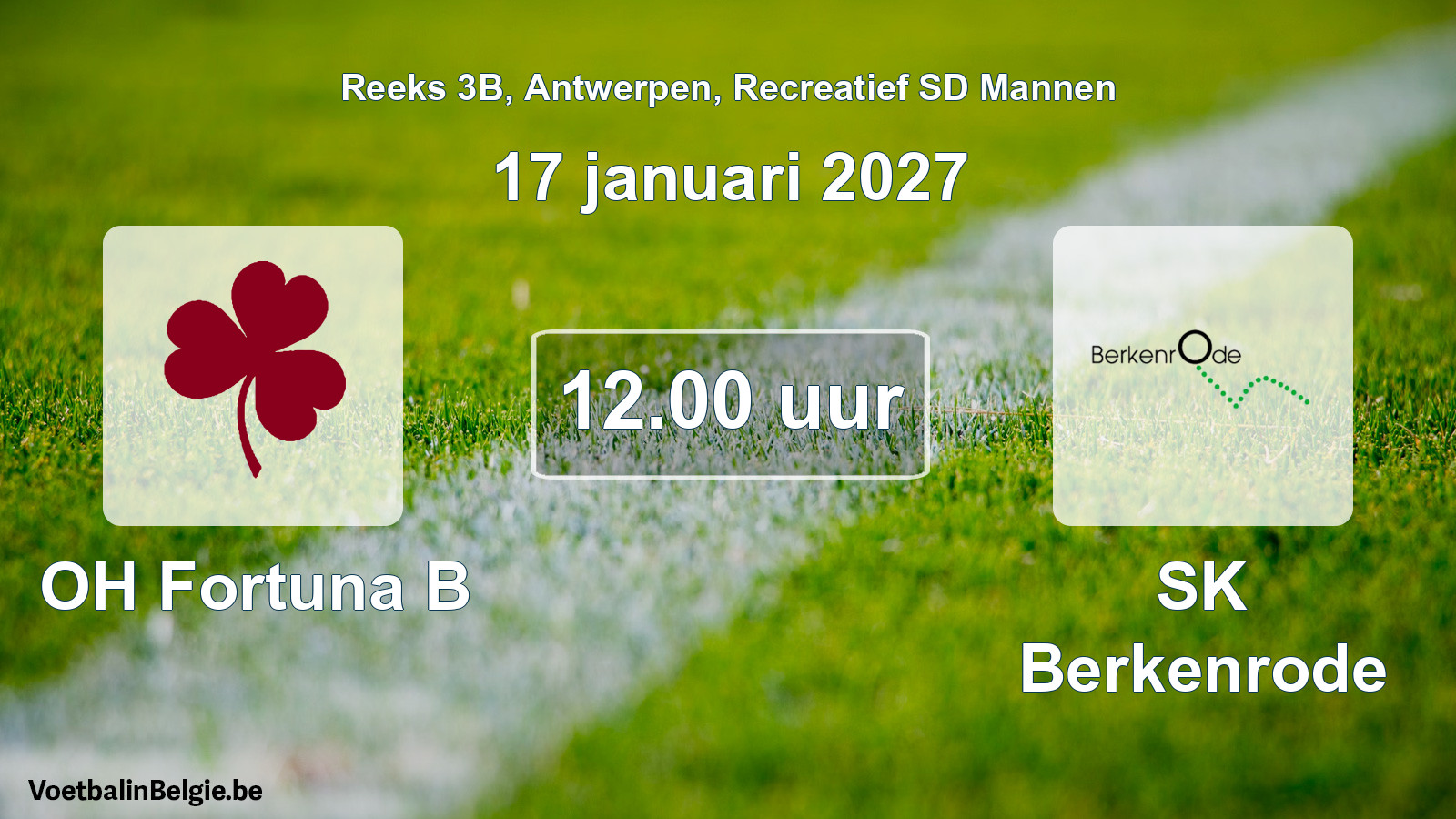 Match prévu football récréatif sd hommes: OH Fortuna B - SK Berkenrode (17 janvier 2027)