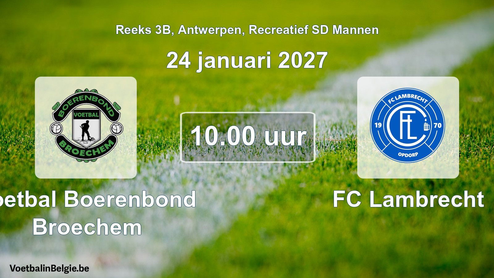 Scheduled match recreational sd men football: Voetbal Boerenbond Broechem - FC Lambrecht (24 January 2027)