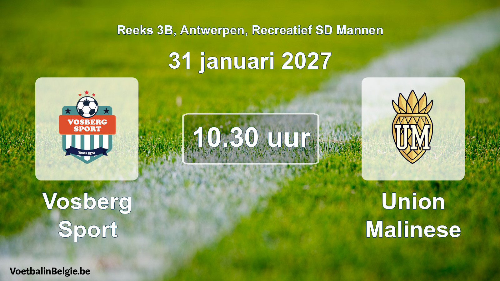 Scheduled match recreational sd men football: Vosberg Sport - Union Malinese (31 January 2027)