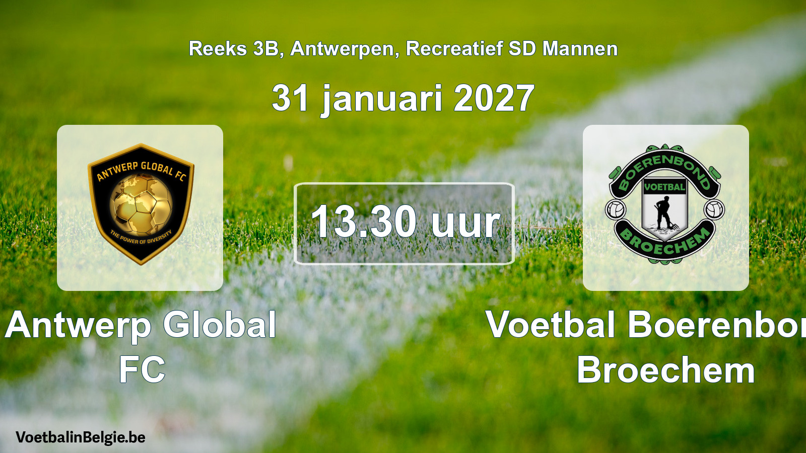 Match prévu football récréatif sd hommes: Antwerp Global FC - Voetbal Boerenbond Broechem (31 janvier 2027)