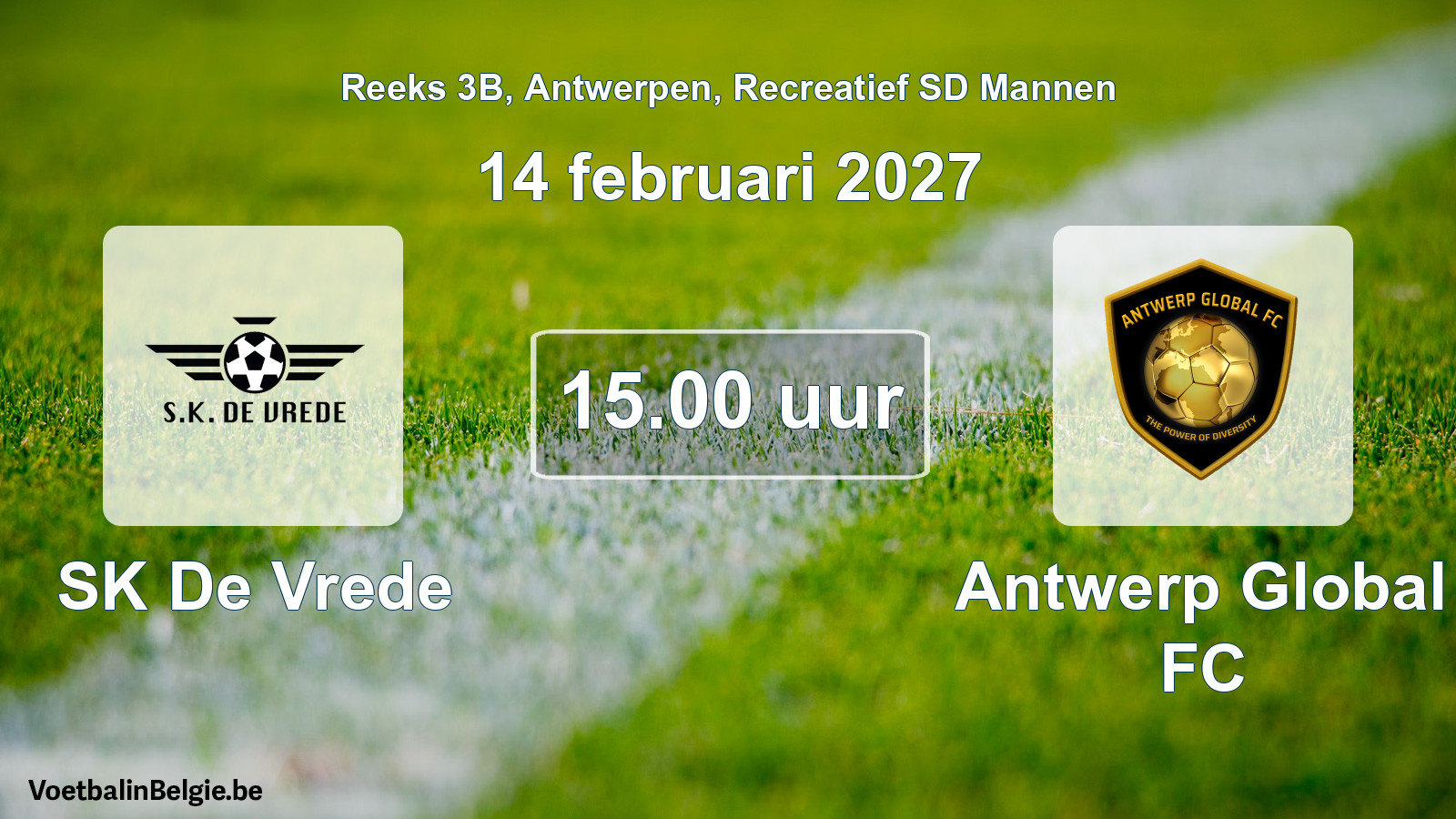 Match prévu football récréatif sd hommes: SK De Vrede - Antwerp Global FC (14 février 2027)