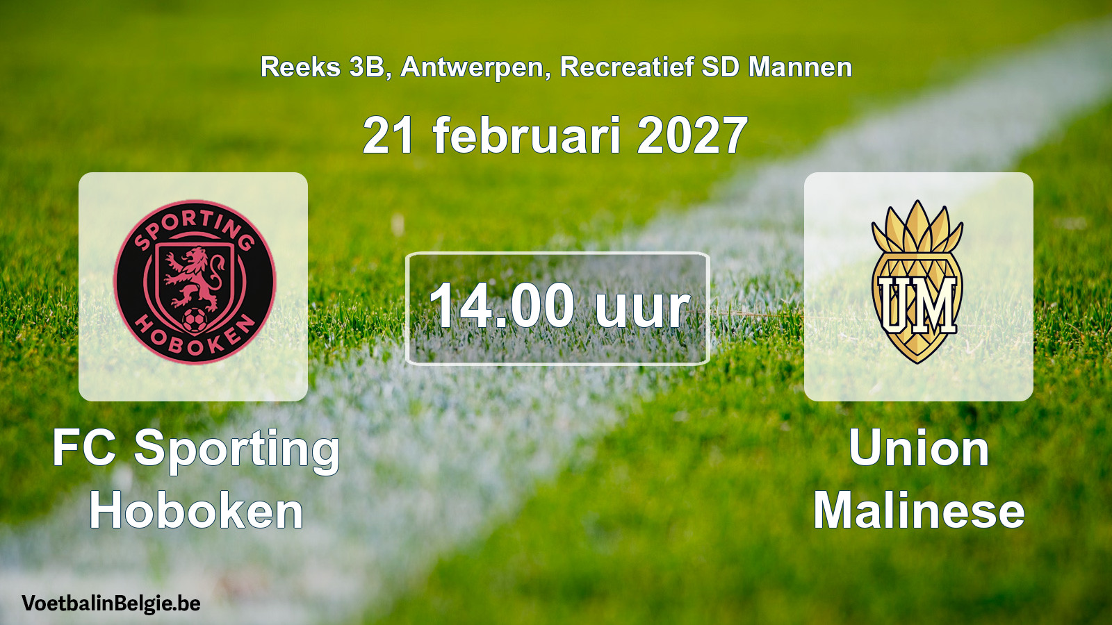 Scheduled match recreational sd men football: FC Sporting Hoboken - Union Malinese (21 February 2027)