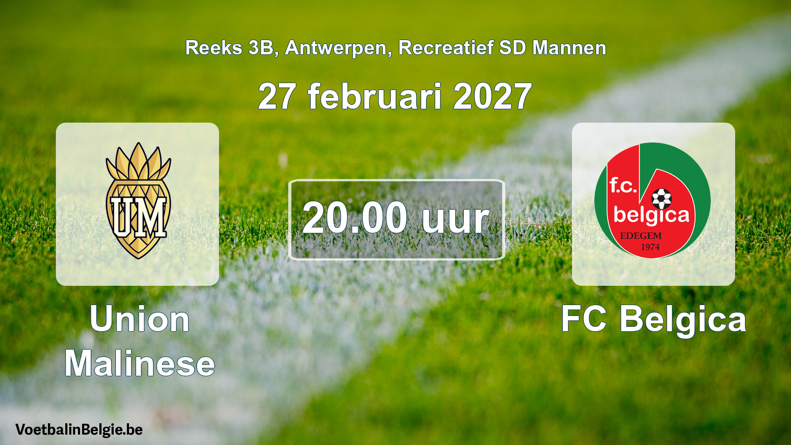 Scheduled match recreational sd men football: Union Malinese - FC Belgica (27 February 2027)