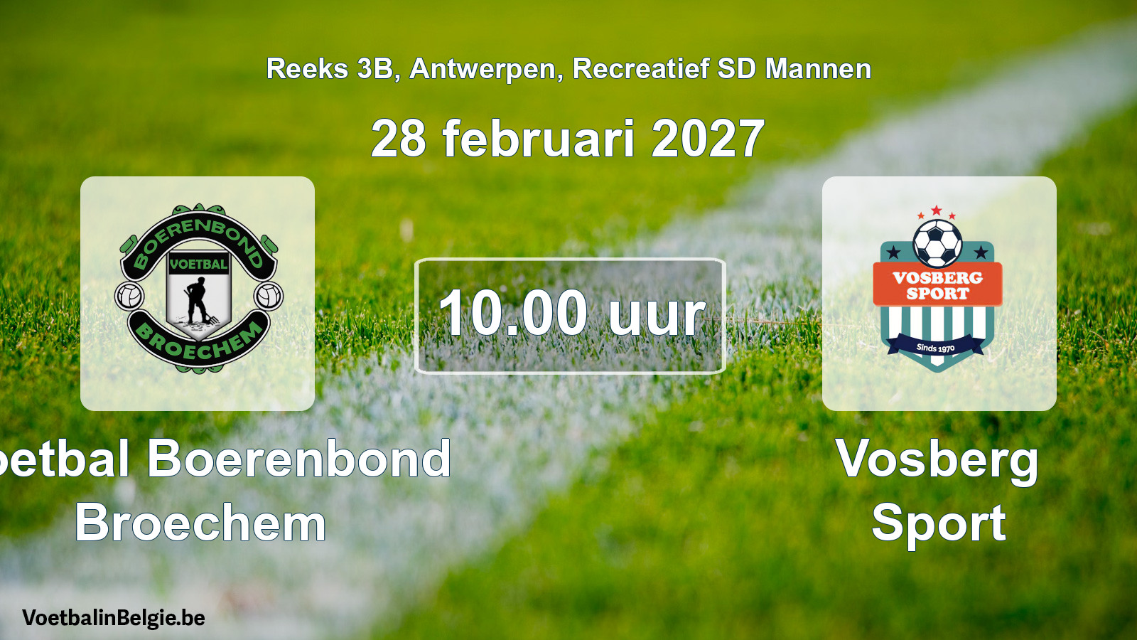 Match prévu football récréatif sd hommes: Voetbal Boerenbond Broechem - Vosberg Sport (28 février 2027)