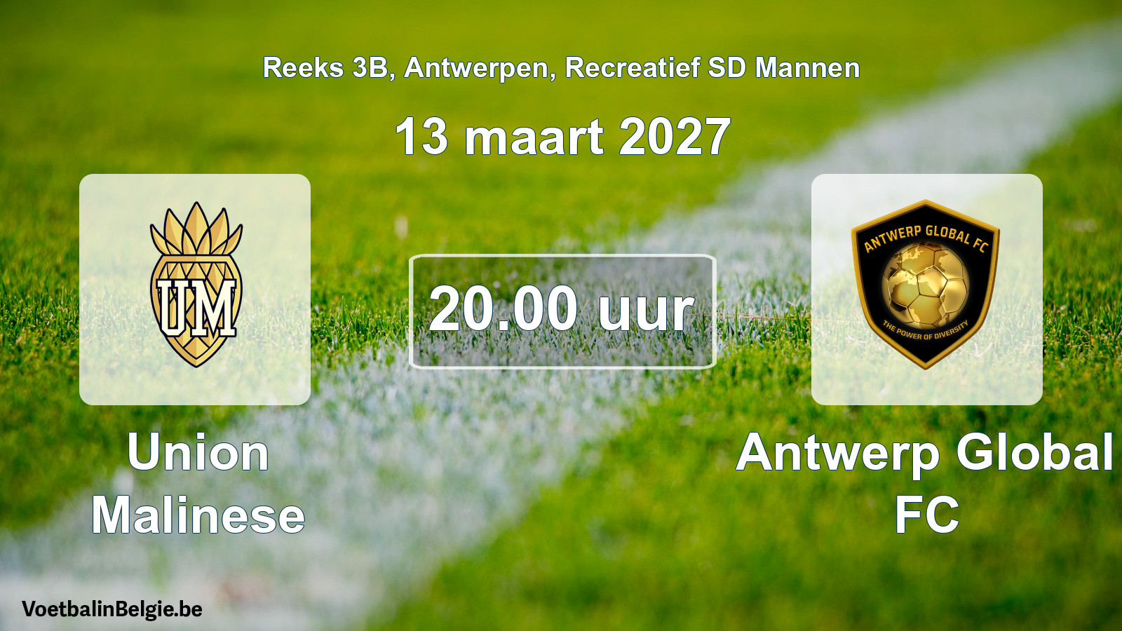 Scheduled match recreational sd men football: Union Malinese - Antwerp Global FC (13 March 2027)