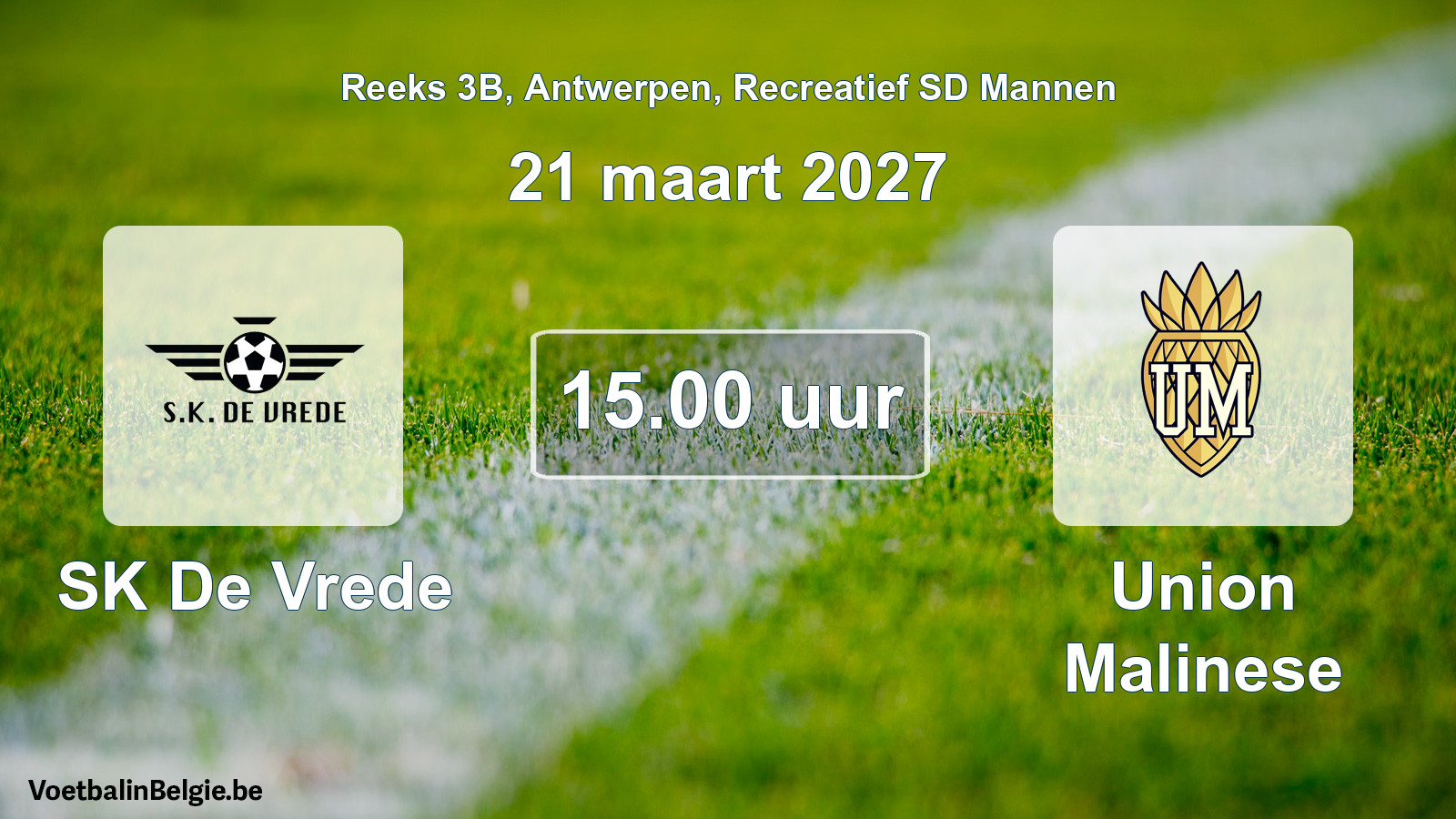 Geplantes Spiel freizeit sd männer-Fußball: SK De Vrede - Union Malinese (21 März 2027)