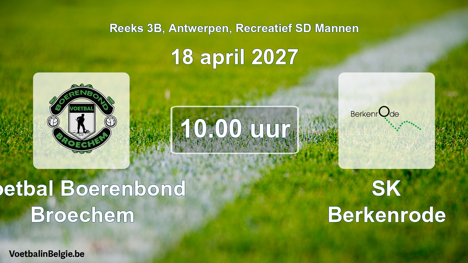 Geplantes Spiel freizeit sd männer-Fußball: Voetbal Boerenbond Broechem - SK Berkenrode (18 April 2027)