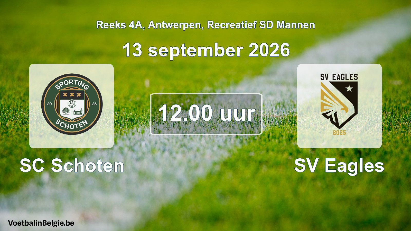 Match prévu football récréatif sd hommes: SC Schoten - SV Eagles (13 septembre 2026)