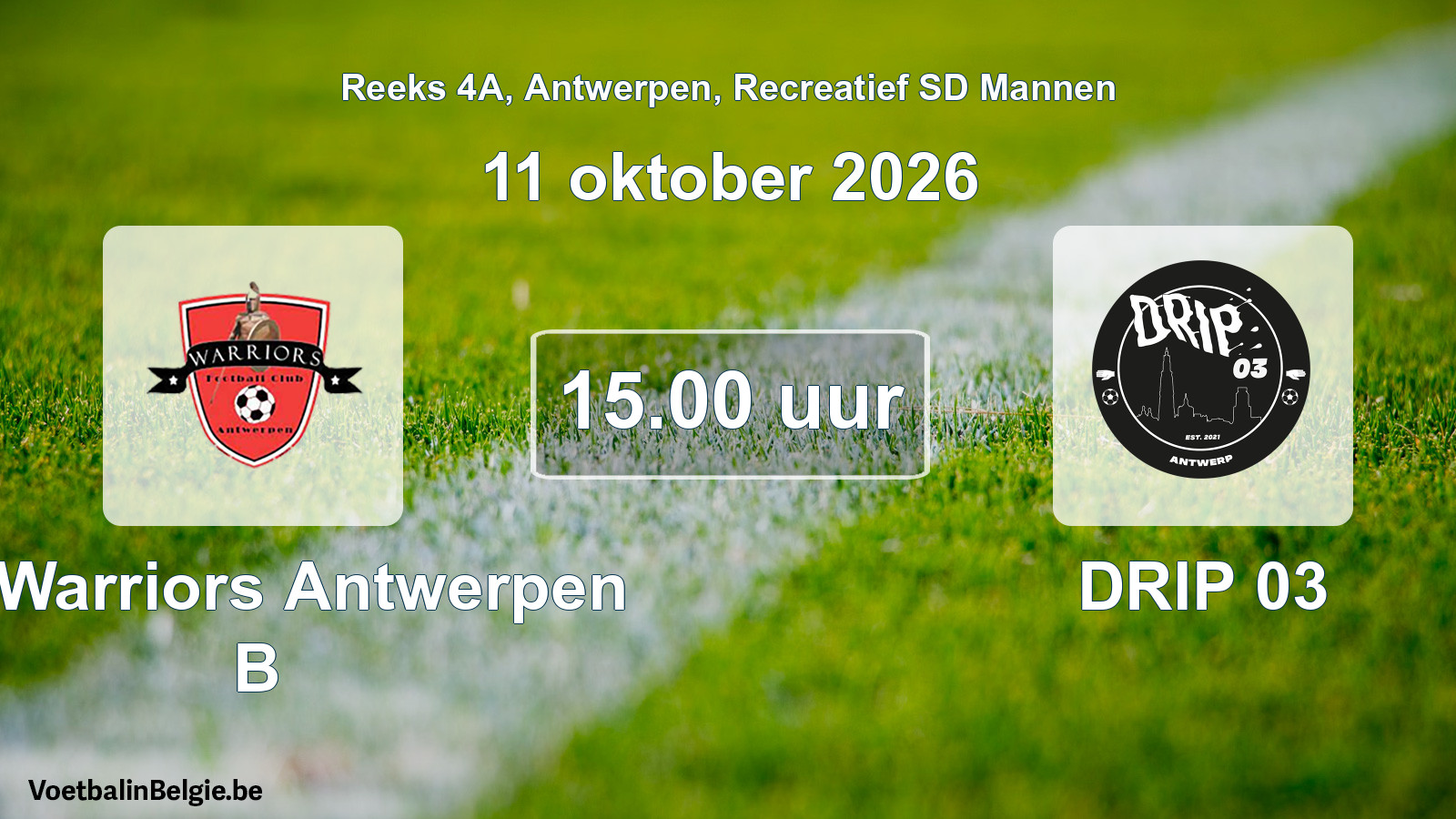 Geplantes Spiel freizeit sd männer-Fußball: FC Warriors Antwerpen B - DRIP 03 (11 Oktober 2026)
