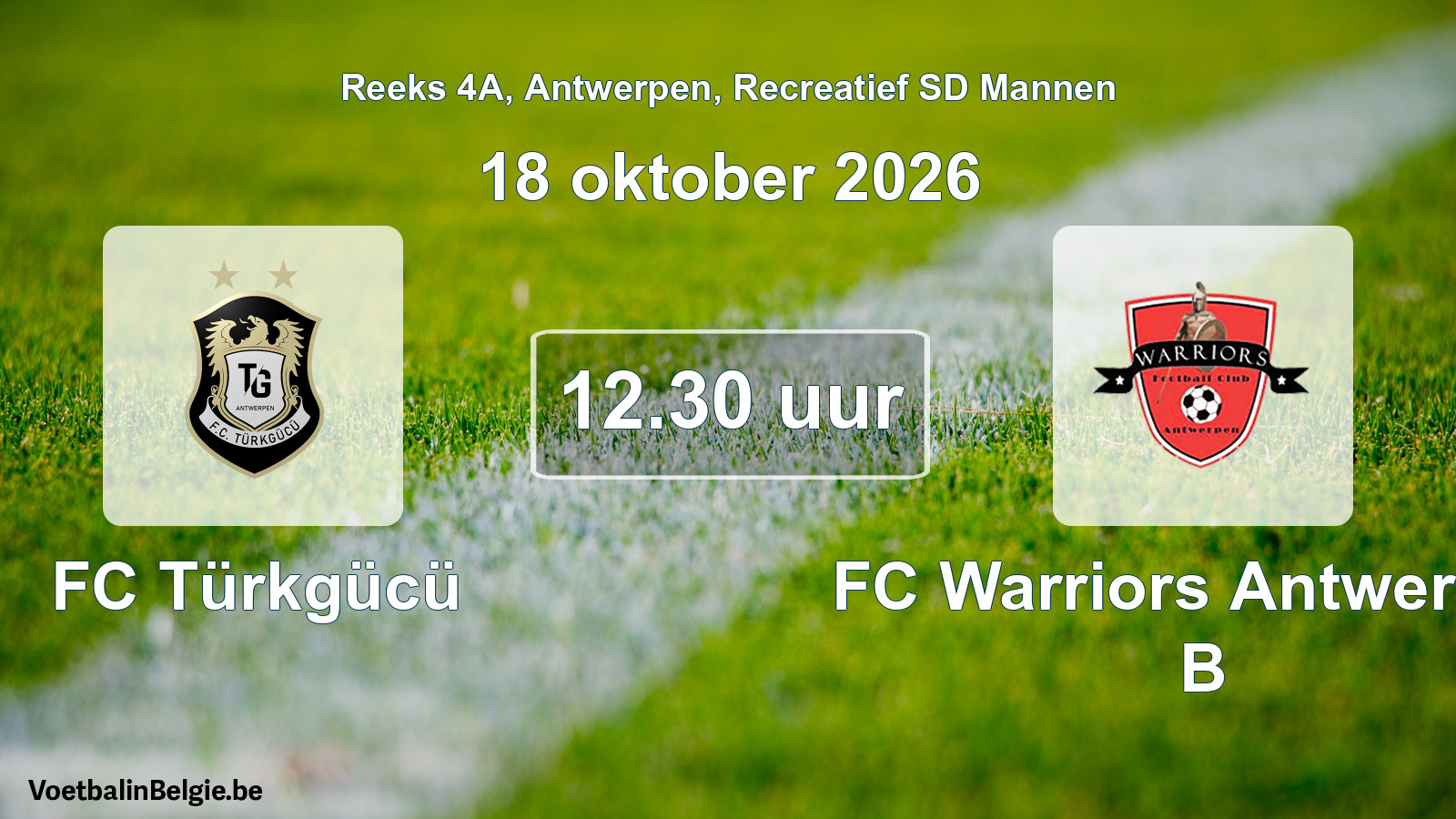 Scheduled match recreational sd men football: FC Türkgücü - FC Warriors Antwerpen B (18 October 2026)