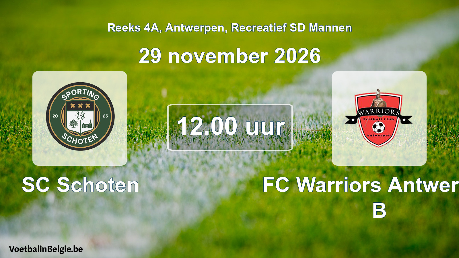 Match prévu football récréatif sd hommes: SC Schoten - FC Warriors Antwerpen B (29 novembre 2026)