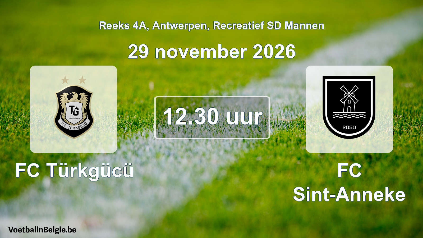 Scheduled match recreational sd men football: FC Türkgücü - FC Sint-Anneke (29 November 2026)