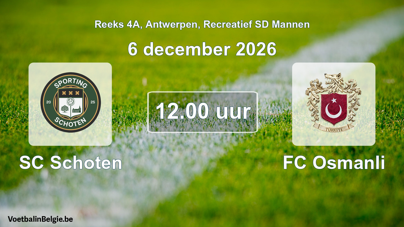 Match prévu football récréatif sd hommes: SC Schoten - FC Osmanli (6 décembre 2026)