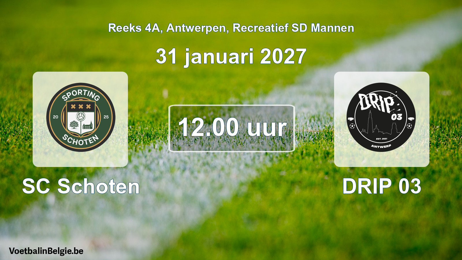 Match prévu football récréatif sd hommes: SC Schoten - DRIP 03 (31 janvier 2027)