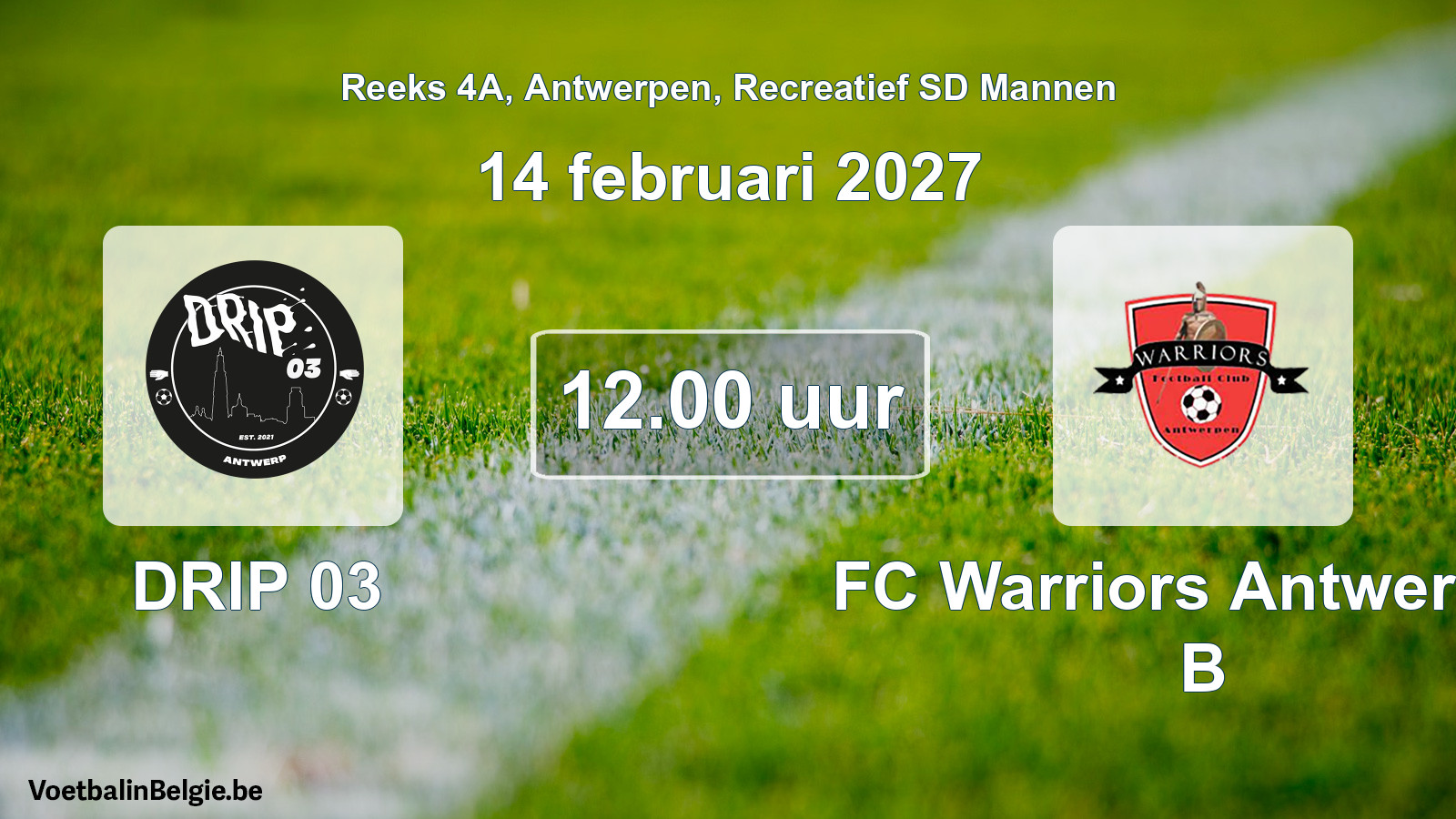 Geplantes Spiel freizeit sd männer-Fußball: DRIP 03 - FC Warriors Antwerpen B (14 Februar 2027)