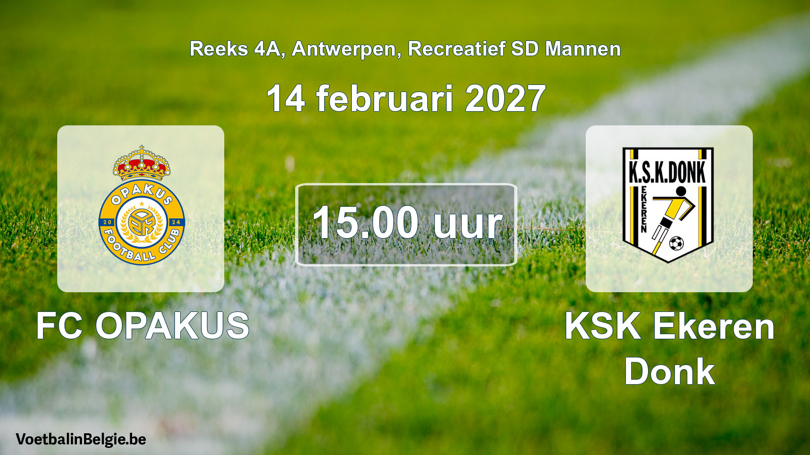 Scheduled match recreational sd men football: FC OPAKUS - KSK Ekeren Donk (14 February 2027)