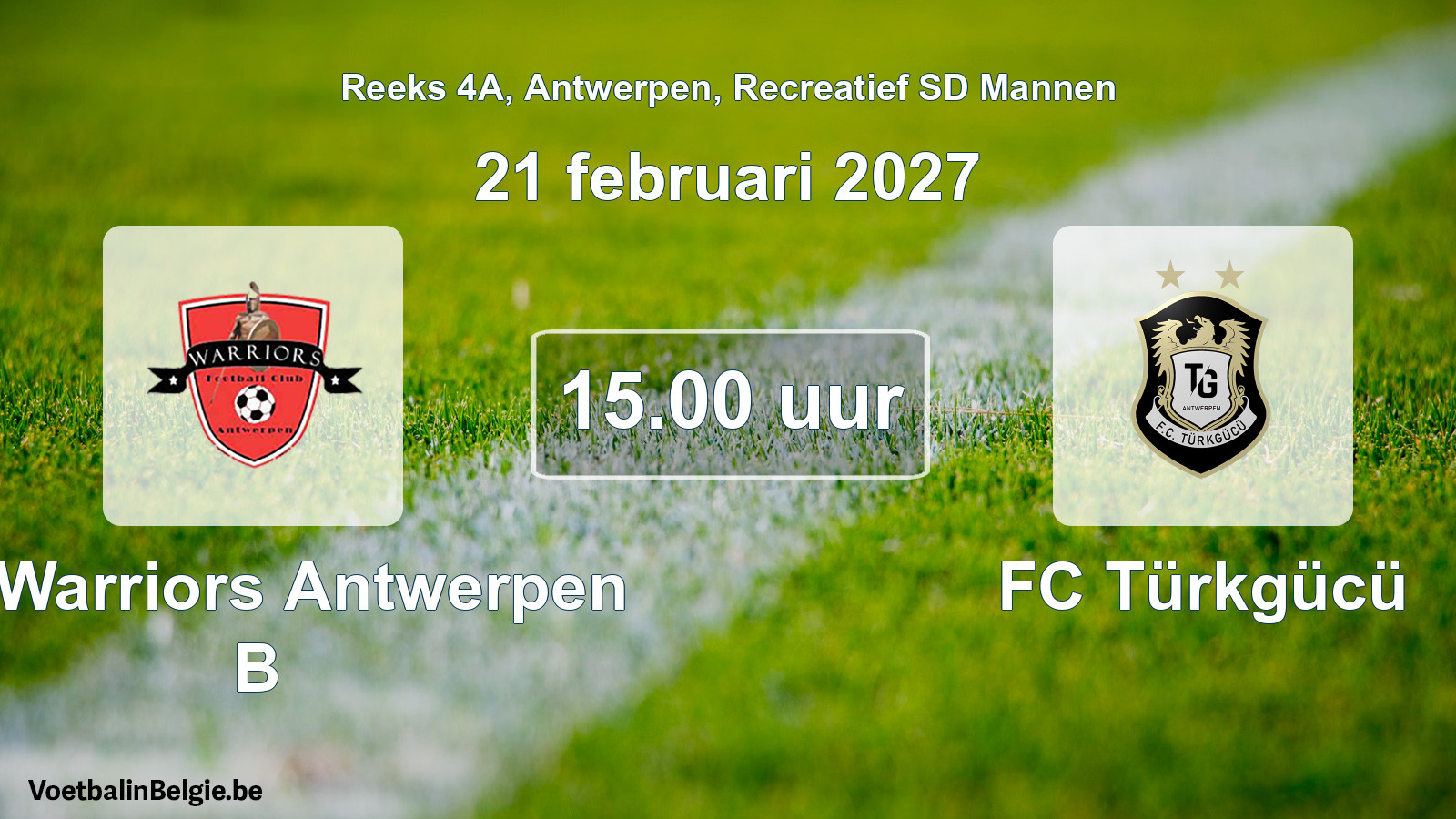 Scheduled match recreational sd men football: FC Warriors Antwerpen B - FC Türkgücü (21 February 2027)