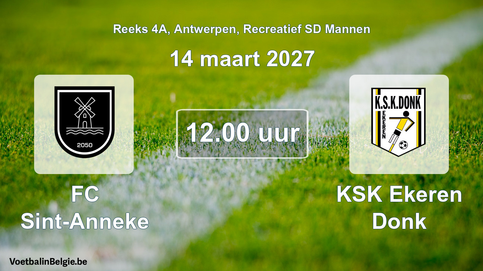 Scheduled match recreational sd men football: FC Sint-Anneke - KSK Ekeren Donk (14 March 2027)