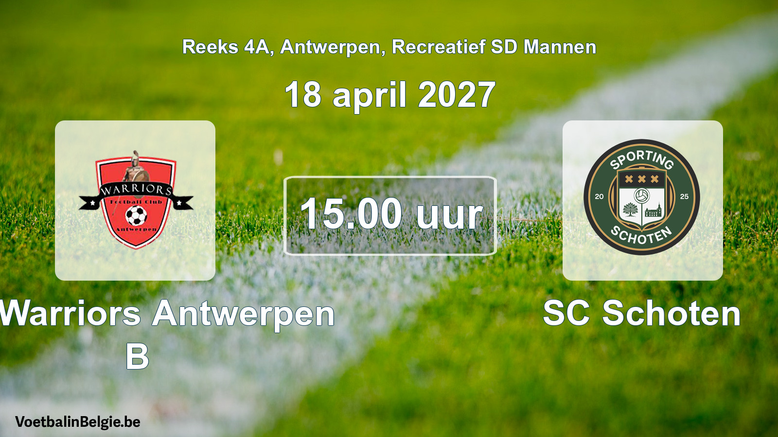 Match prévu football récréatif sd hommes: FC Warriors Antwerpen B - SC Schoten (18 avril 2027)
