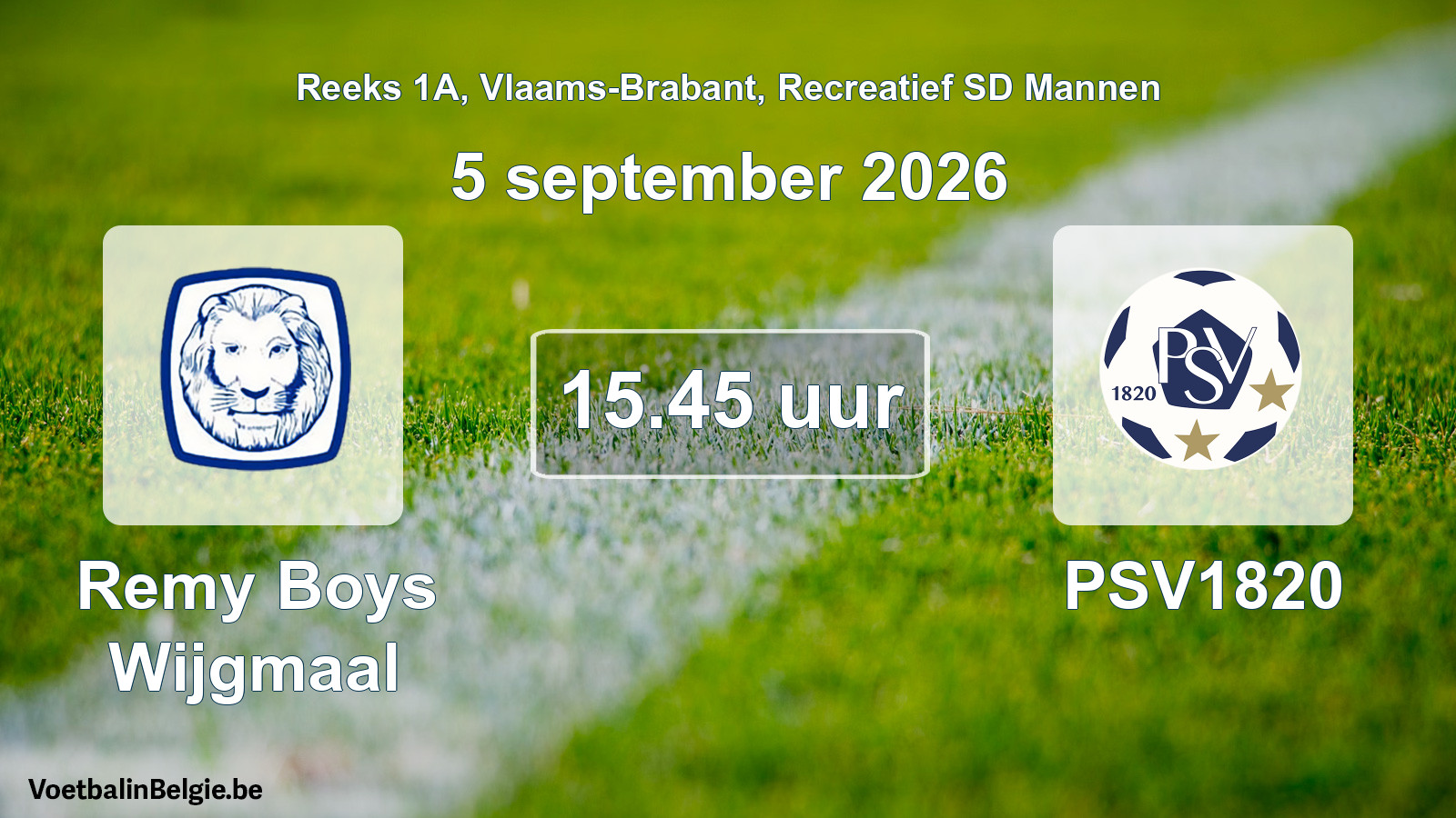 Scheduled match recreational sd men football: Remy Boys Wijgmaal - PSV1820 (5 September 2026)