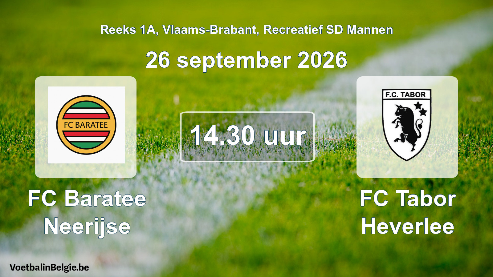 Match prévu football récréatif sd hommes: FC Baratee Neerijse - FC Tabor Heverlee (26 septembre 2026)