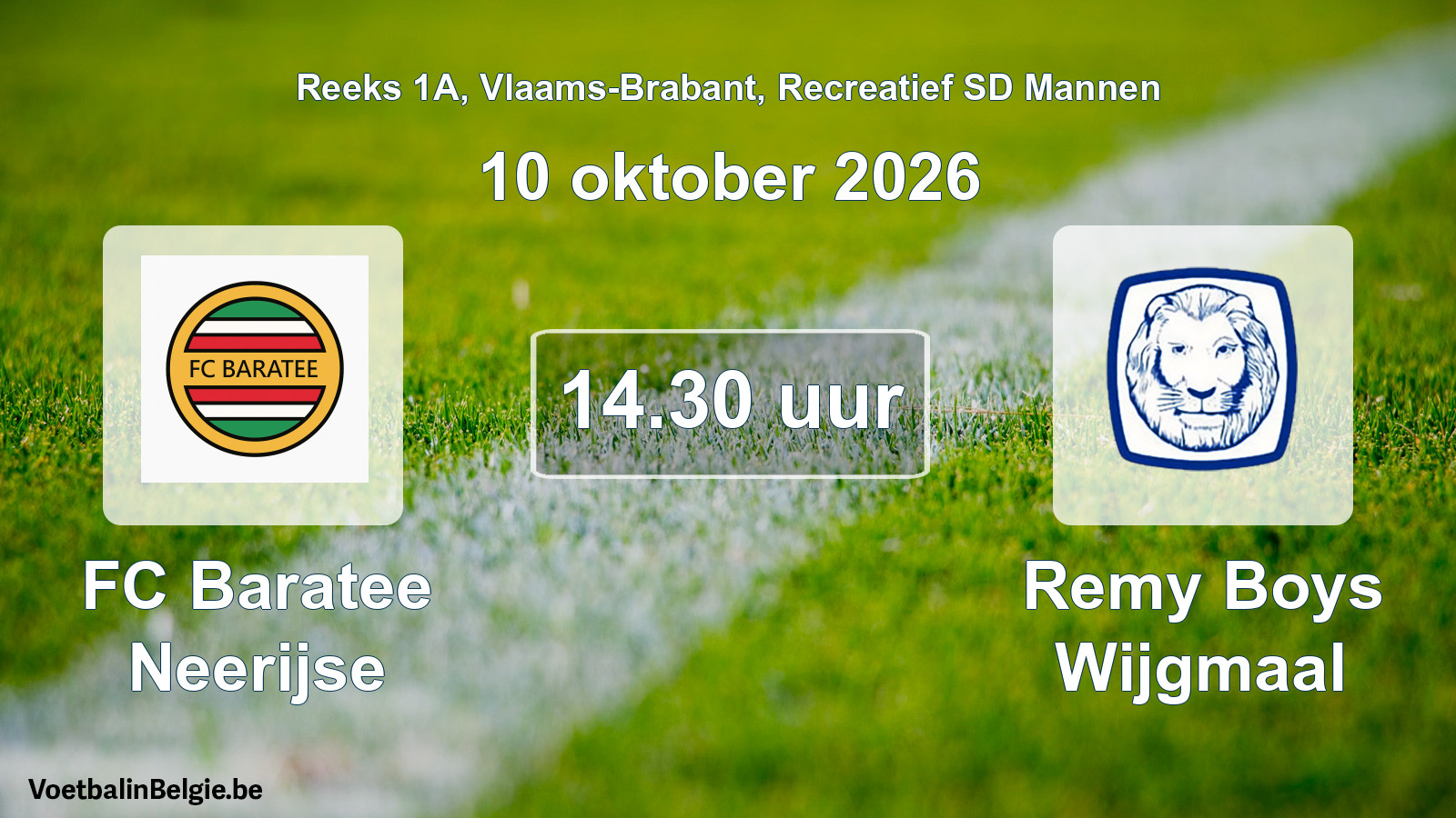 Scheduled match recreational sd men football: FC Baratee Neerijse - Remy Boys Wijgmaal (10 October 2026)