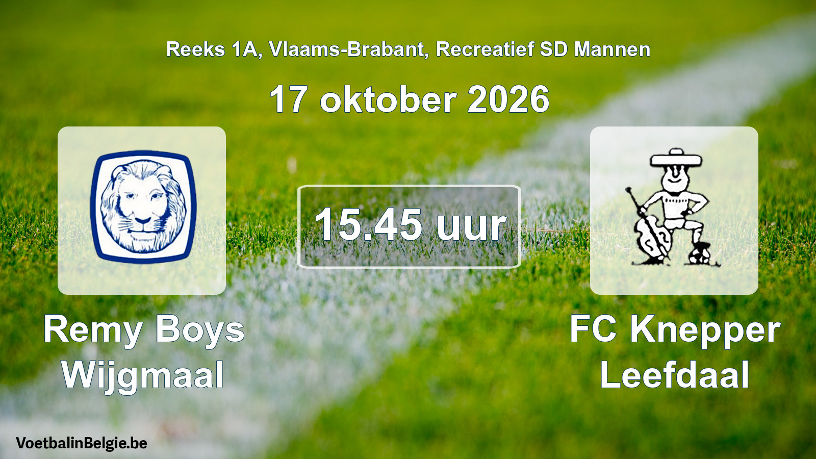 Scheduled match recreational sd men football: Remy Boys Wijgmaal - FC Knepper Leefdaal (17 October 2026)