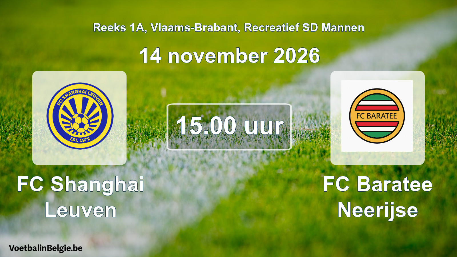 Scheduled match recreational sd men football: FC Shanghai Leuven - FC Baratee Neerijse (14 November 2026)
