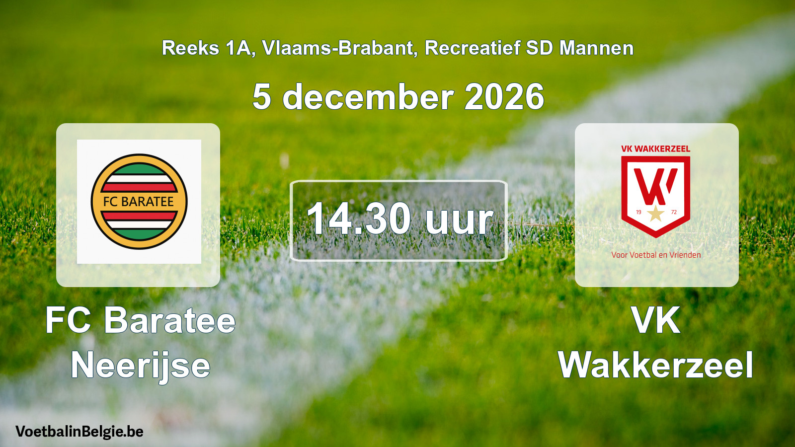 Scheduled match recreational sd men football: FC Baratee Neerijse - VK Wakkerzeel (5 December 2026)