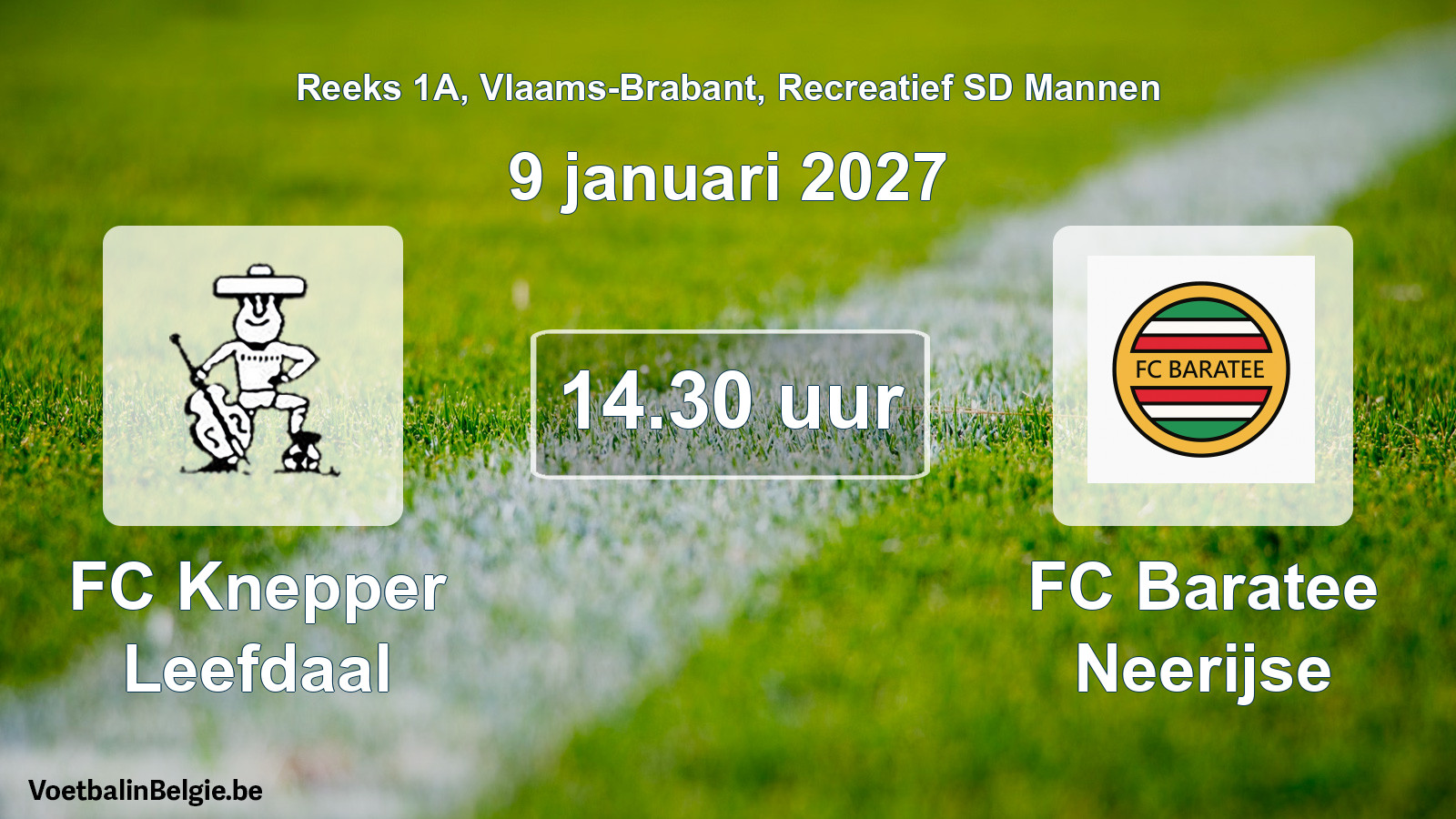 Scheduled match recreational sd men football: FC Knepper Leefdaal - FC Baratee Neerijse (9 January 2027)
