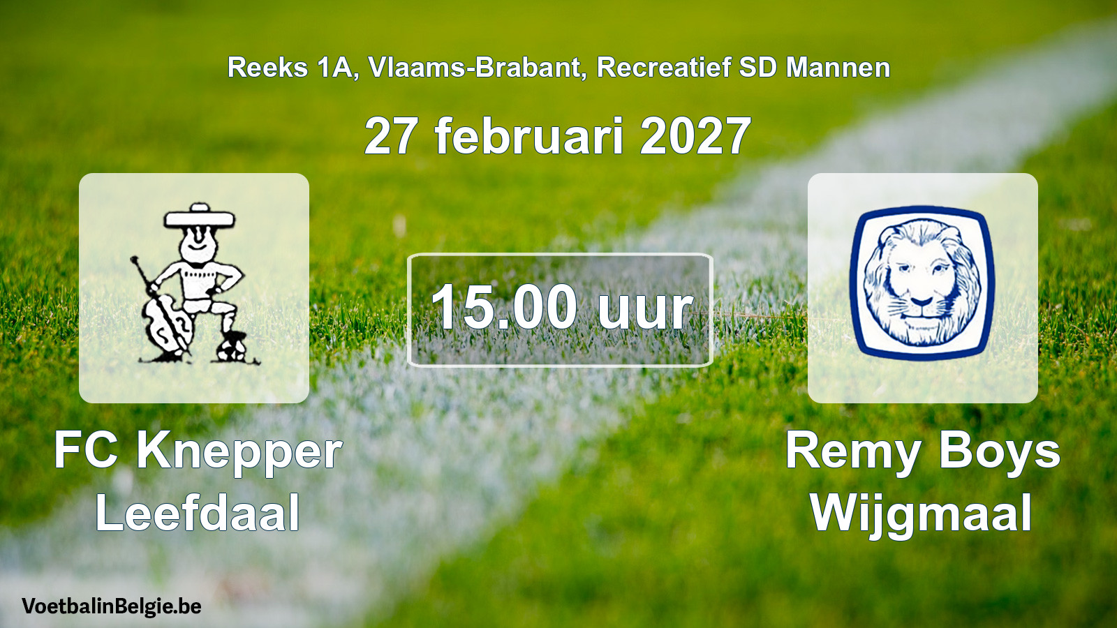 Scheduled match recreational sd men football: FC Knepper Leefdaal - Remy Boys Wijgmaal (27 February 2027)