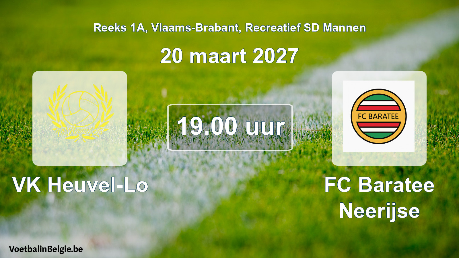Scheduled match recreational sd men football: VK Heuvel-Lo - FC Baratee Neerijse (20 March 2027)
