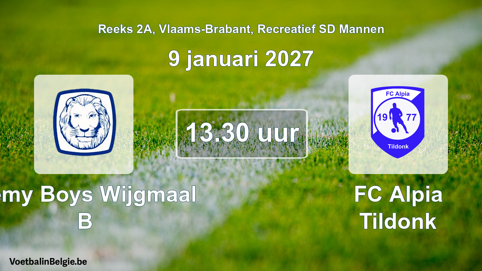 Scheduled match recreational sd men football: Remy Boys Wijgmaal B - FC Alpia Tildonk (9 January 2027)